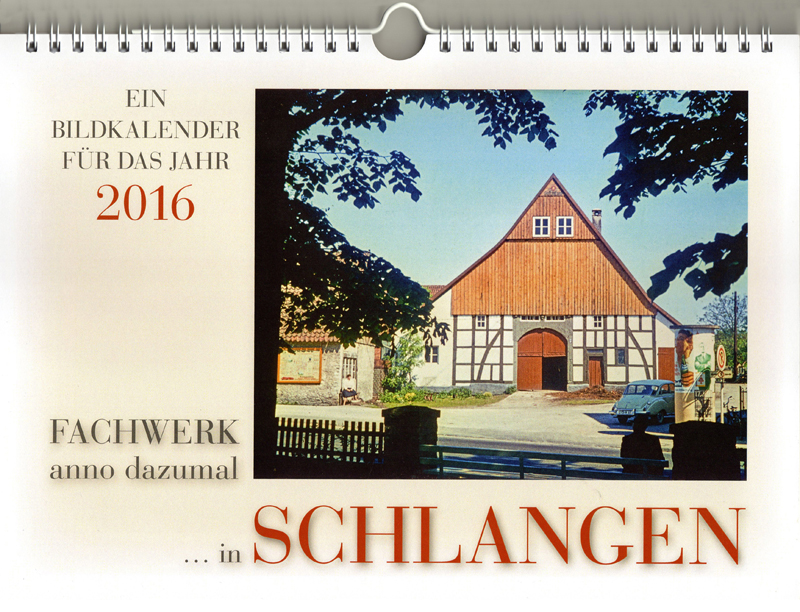 Abb. Nr. 1: Die sechste Ausgabe des Schlänger „Anno-dazumal-Kalenders“ mit dem 1965 von H. Wiemann fotografierten Fachwerkhaus Lüning mitten im Dorf. Das Gebäude wurde 1969 abgebrochen.